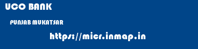 UCO BANK  PUNJAB MUKATSAR    micr code